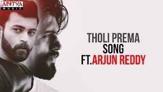 Tholi Prema Song Ft.Arjun Reddy || Tholi Prema Songs || Varun Tej, Raashi Khanna || Thaman S