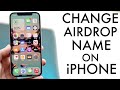 How To Change AirDrop Name On ANY iPhone! (2022)