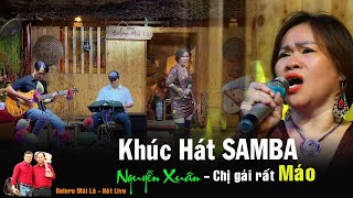 Khúc Hát Samba | Chị gái Nguyễn Xuân bốc nhất trong đêm nhạc giao lưu | Bolero Mái Lá hát live