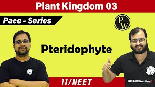 Plant Kingdom 03 | Pteridophyte | Class 11 | NEET | PACE SERIES |