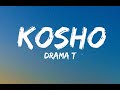 Kosho by drama T  official video lyrics