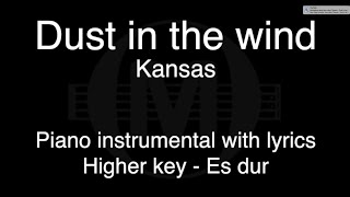 Dust in the wind - Kansas (Higher key - Es dur) piano KARAOKE