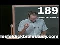 189 - Les Feldick Bible Study Lesson 3 - Part 1 - Book 16 - Closing of John's Gospel