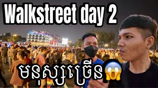 Walkstreet day 2nd - ថ្ងៃទី2 មនុស្សមកលេងច្រើន😱