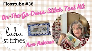 Flosstube #38 - Putting Together Your On-the-Go Tool Kit for Cross Stitch