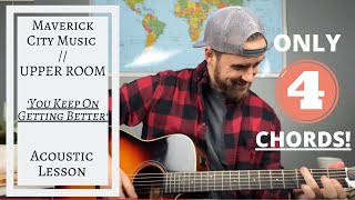 You Keep On Getting Better // Maverick City Music // UPPER ROOM -- Acoustic Guitar Lesson [EASY]