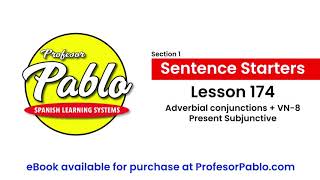 Sentence Starters: Lesson 174 - Adverbial conjunctions + VN 8 Present Subjunctive