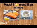 MPASI 4 bintang menu ikan salmon untuk bayi 8 bulan ke atas