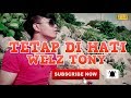 Tetap di hati - Welz Tony