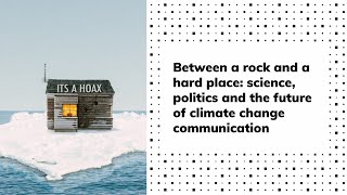 Featured Roundtable: Science, politics and the future of climate change communication