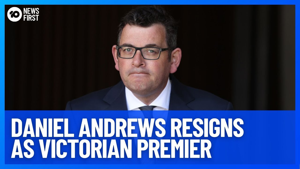 Daniel Andrews Resigns As Victorian Premier | 10 News First - YouTube