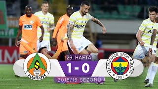 Alanyaspor (1-0) Fenerbahçe | 29. Hafta - 2018/19