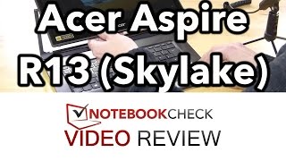 Acer Aspire R13 Skylake 2016 Review and performance tests.