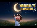 Marhaba Ya Ramadan 🌙✨ Most Beautiful Kids Ramadan Nasheed 2026 | Islamic Song for Kids
