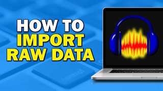 How To Import Raw Data On Audacity (Step by Step)