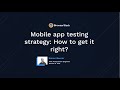 [Webinar] Mobile app testing strategy: How to get it right?