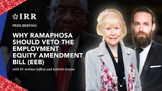 Why Ramaphosa should veto the race-quota Employment Equity Amendment Bill (EEB) | IRR Press Briefing