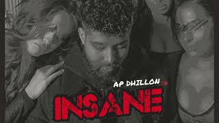 AP Dhillon - Insane (Official Video) Gurinder Gill | Shinda Kahlon | Pagal | New Punjabi Songs 2021