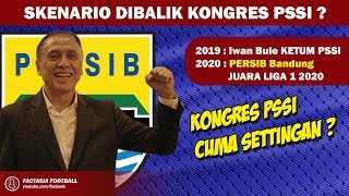 Ini Skenario di Balik Kongres PSSI 2019 yang Katanya Settingan