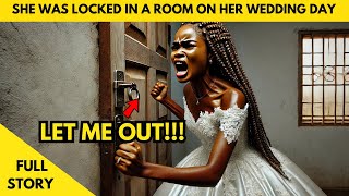 HER MOTHER LOCKED HER UP IN A ROOM ON HER WEDDING DAY, Then the groom showed up…