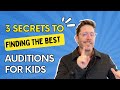 3 Secrets to Finding the Best Auditions for Kids