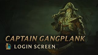 Captain Gangplank | Login Screen - League of Legends