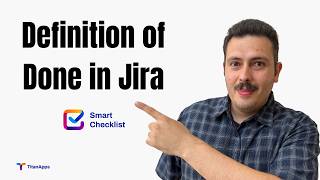 How to Enforce Your Definition of Done in Jira With Checklists & Workflow Rules