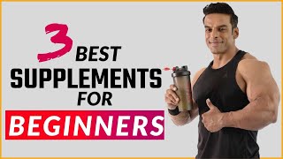 3 Best Supplements for Beginners | थ्री बेस्ट सप्लीमेंट्स फॉर बिगनर्स | Yatinder Singh