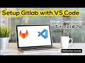 How to set up your GitLab account in VS Code Securely  & Clone GitLab Repositories #vscode #gitlab