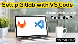 How to set up your GitLab account in VS Code Securely  \u0026 Clone GitLab Repositories #vscode #gitlab