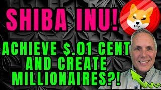 SHIBA INU - HOW CAN IT REACH $.01 PENNY AND CREATE MILLIONAIRES IN THE PROCESS?!