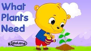 Needs of a Plant - Early Learning | Learn To Grow a Plant | Kidloland Preschool Song For Kids