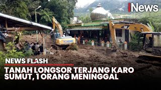 Longsor di Karo Sumut Timbun Rumah Warga, 6 Orang Masih Dalam Pencarian