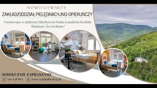 Nowo otwarty Zakład /Oddział Pielęgnacyjno – Opiekuńczy