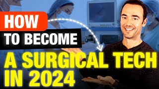 How To Become a Surgical Tech in 2024 / Surgical Tech Programs