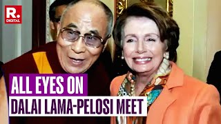 Republic Explains The Significance Of Dalai Lama-Nancy Pelosi Meet | All You Need To Know