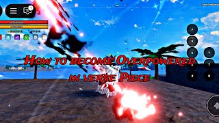 Verse Piece | How get Overpowered in verse piece