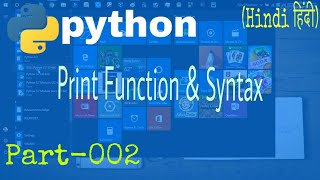 Python In Hindi || Print Function & Syntax || Part-002 🔥
