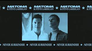 Matoma & Steve Garrigan - Never Surrender ( Audio)