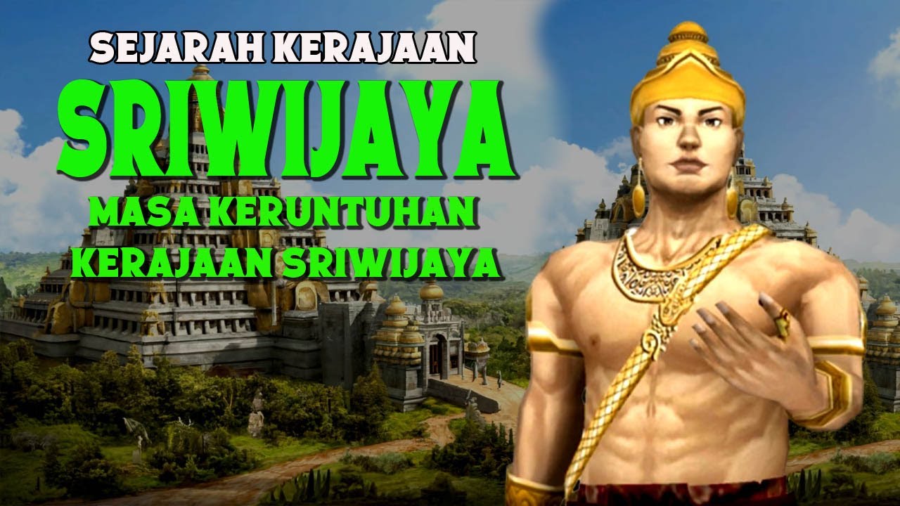 SEJARAH KERAJAAN SRIWIJAYA. Berdiri Hingga Runtuhnya Kerajaan Sriwijaya ...