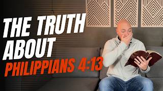 What Philippians 4:13 Really Means