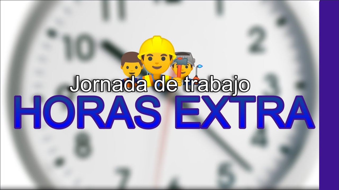 ¿cuánto Deben Pagarte Por Trabajar HORAS EXTRA?🤯👩‍🔧👷 | Ley Federal Del ...