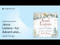 jesus listens for advent and christmas with… by sarah young · audiobook preview