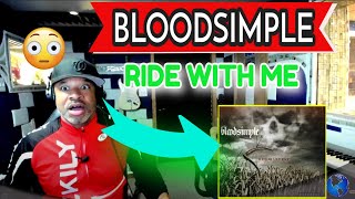 Bloodsimple  Ride with Me - Producer Reaction