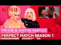 Drag Queens Trixie Mattel & Katya React to Perfect Match Season 1 | I Like to Watch | Netflix