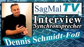 SagMalTV // Interview: Synchronsprecher Dennis Schmidt-Foß