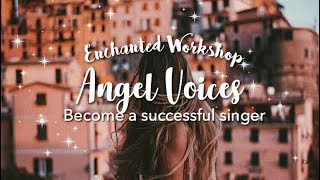 ❛❛Angel Voice❜❜ ━ ✯Ultimate Singer Combo | Listen once subliminal✯