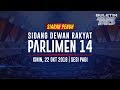 SIARAN PENUH: Parlimen 14 | Isnin, 22 Okt 2018 (Sesi Pagi)