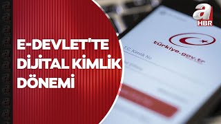 e-Devlet'te dijital kimlik dönemi | A Haber