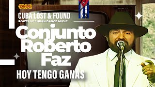 📺 Conjunto Roberto Faz - Tengo Ganas (🌟CUBA LOST & FOUND)